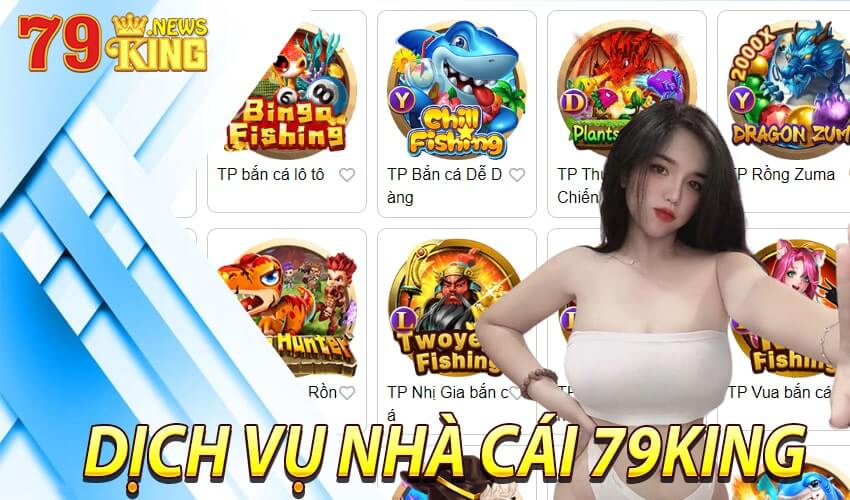 Những dịch vụ nhà cái 79king