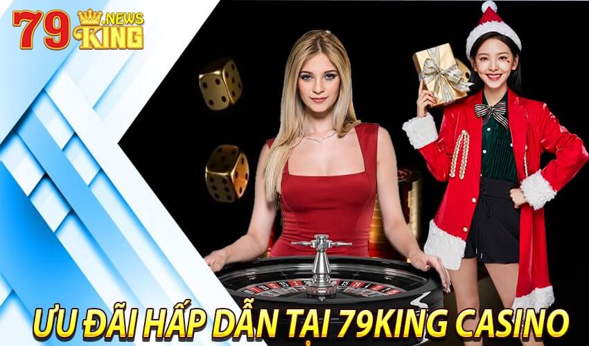 Chính sách ưu đãi hấp dẫn tại 79KING CASINO