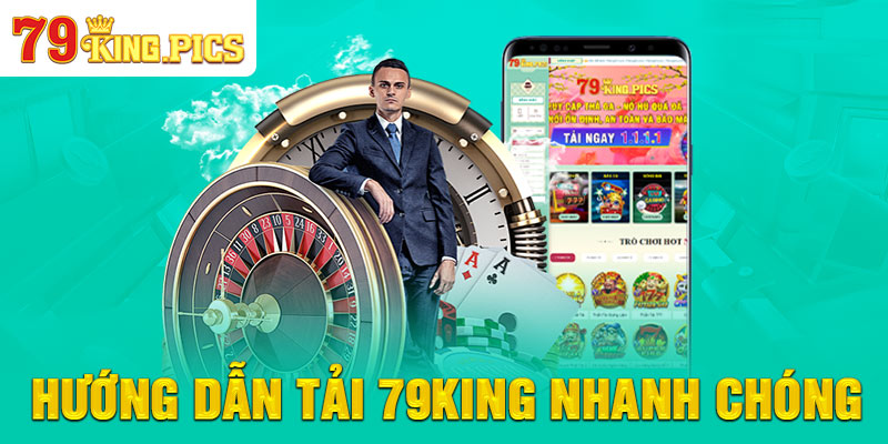 Hướng dẫn Tải 79KING nhanh chóng