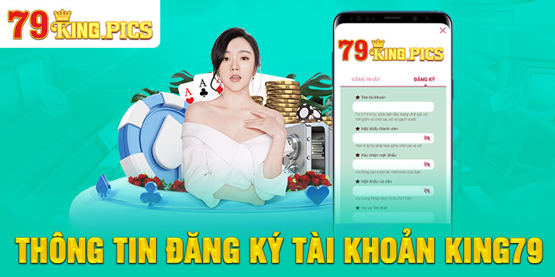 Thông tin đăng ký tài khoản 79KING