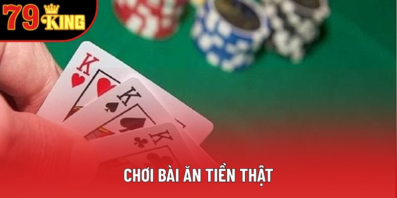 Chơi Bài Ăn Tiền Thật: Khám Phá Thế Giới Hấp Dẫn Nhất