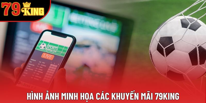 Hình ảnh minh họa các khuyến mãi 79king Hình ảnh minh họa các khuyến mãi 79king