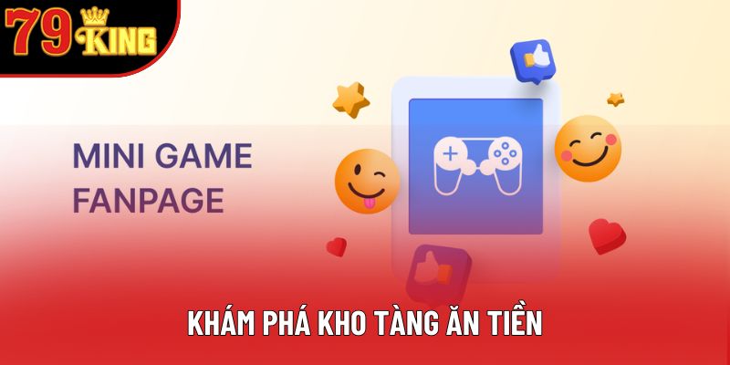 Khám phá kho tàng ăn tiền Khám phá kho tàng ăn tiền