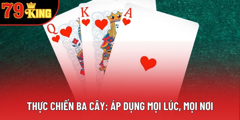 Thực chiến ba cây: Áp dụng mọi lúc, mọi nơi Thực chiến ba cây: Áp dụng mọi lúc, mọi nơi